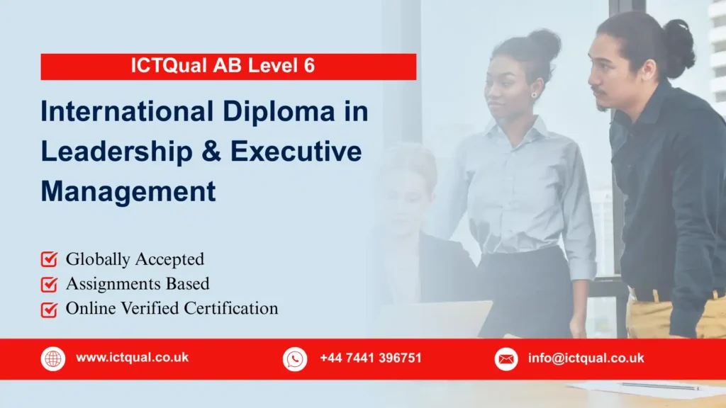 ICTQual AB Level 6 International Diploma in Leadership & Executive Management