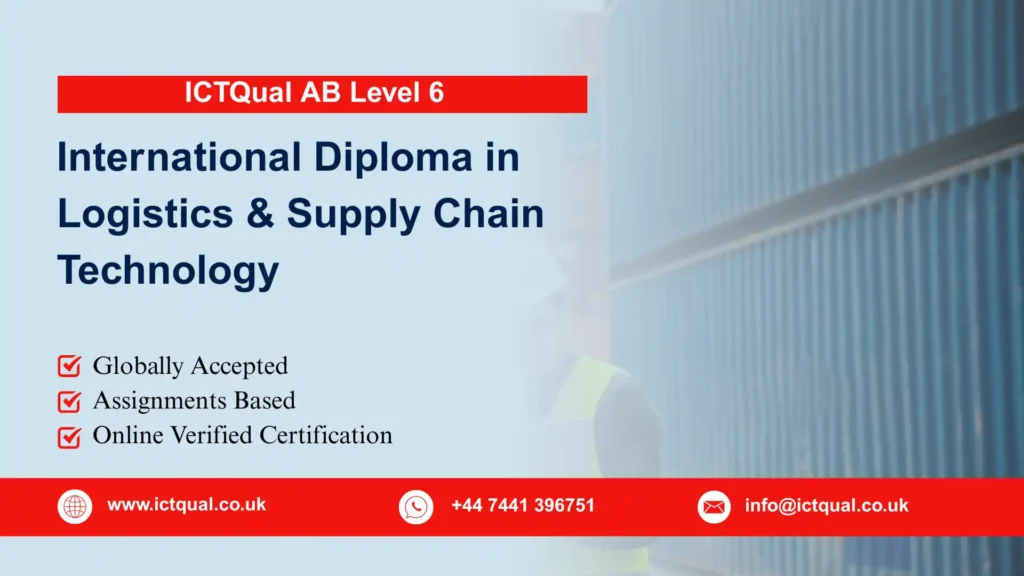 ICTQual AB Level 6 International Diploma in Logistics & Supply Chain Technology