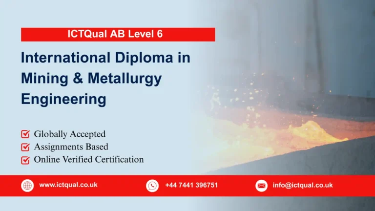 ICTQual AB Level 6 International Diploma in Mining & Metallurgy Engineering