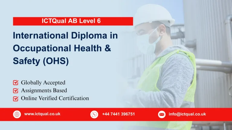 ICTQual AB Level 6 International Diploma in Occupational Health & Safety (OHS)