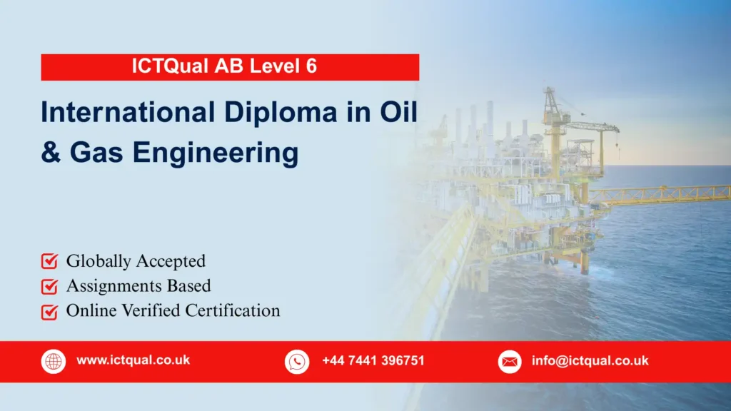 ICTQual AB Level 6 International Diploma in Oil & Gas Engineering