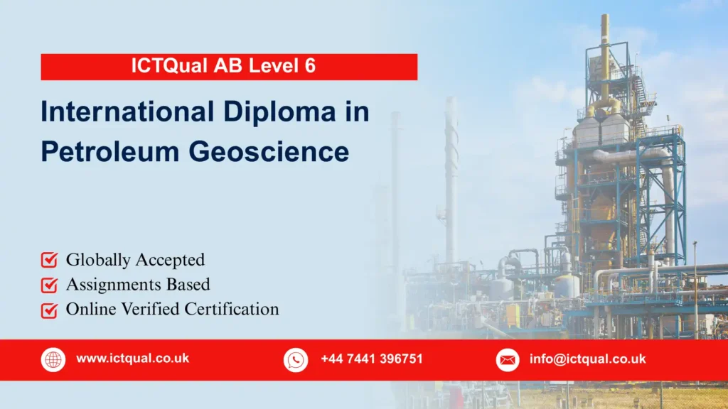 ICTQual AB Level 6 International Diploma in Petroleum Geoscience