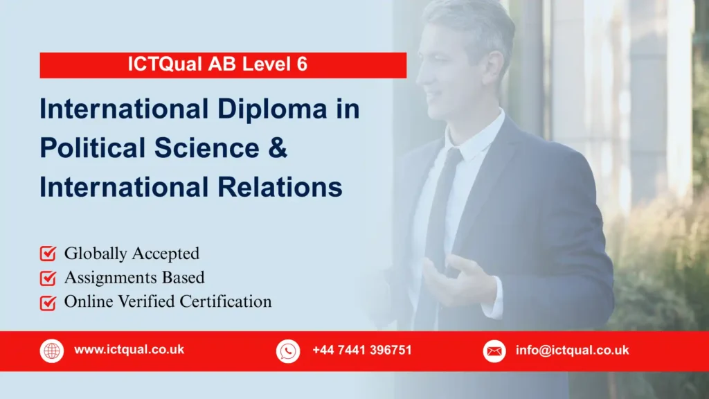 ICTQual AB Level 6 International Diploma in Political Science & International Relations