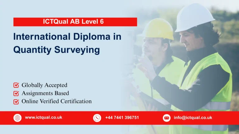 ICTQual AB Level 6 International Diploma in Quantity Surveying