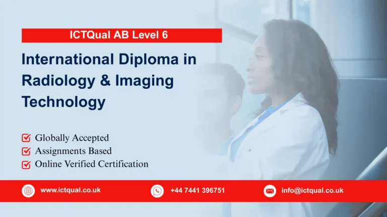 ICTQual AB Level 6 International Diploma in Radiology & Imaging Technology