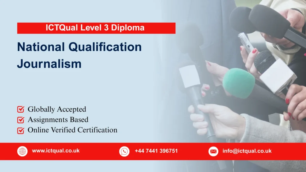 ICTQual Level 3 Diploma in National Qualification Journalism