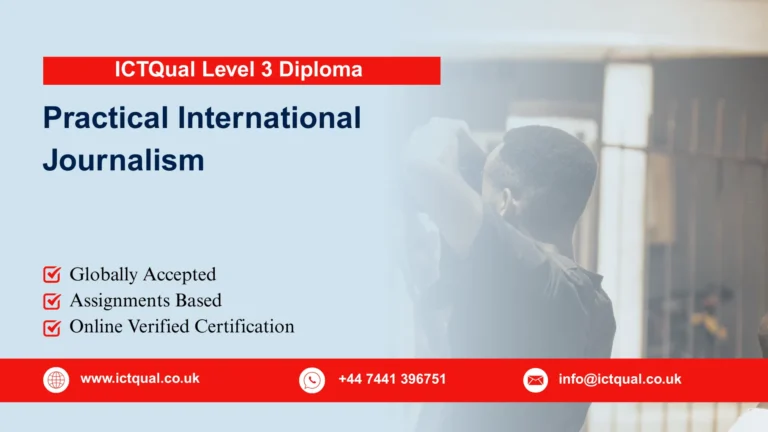ICTQual Level 3 Diploma in Practical International Journalism