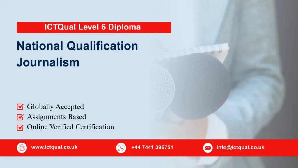 ICTQual Level 6 Diploma in National Qualification Journalism