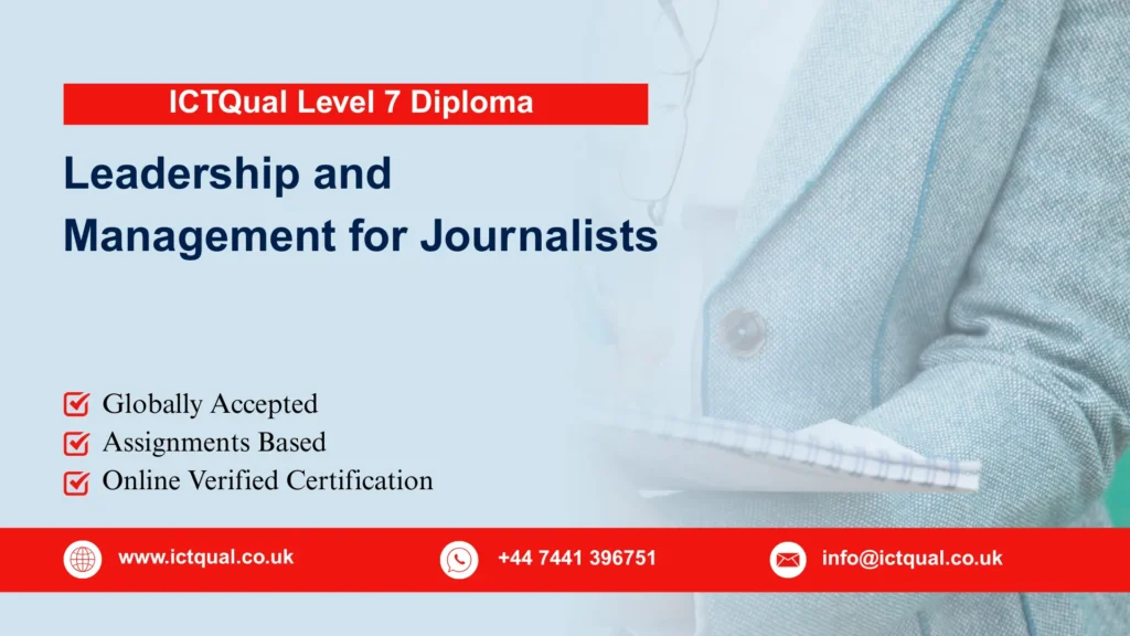 ICTQual Level 7 Diploma in Leadership and Management for Journalists