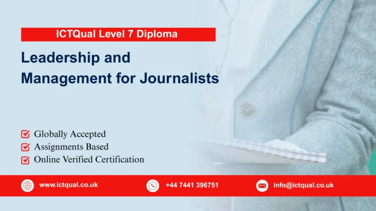 ICTQual Level 7 Diploma in Leadership and Management for Journalists