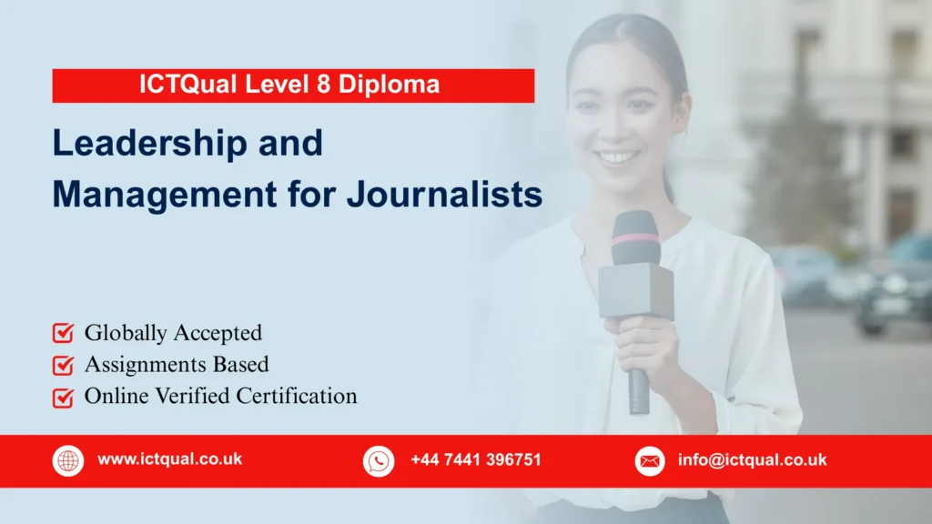 ICTQual Level 8 Diploma in Leadership and Management for Journalists