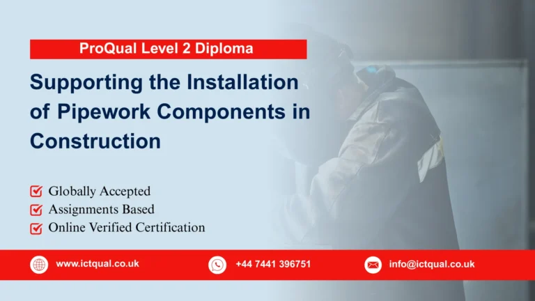 ProQual Level 2 Diploma in Supporting the Installation of Pipework Components in Construction