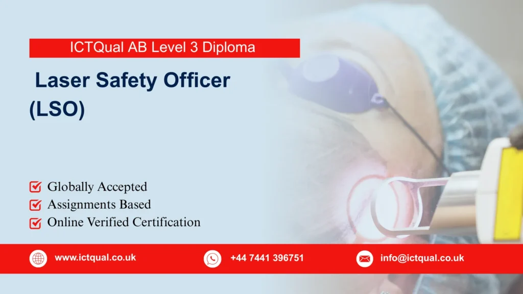 ICTQual AB Level 3 Diploma in Laser Safety Officer (LSO)