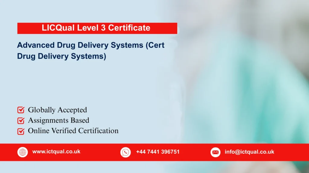 LICQual Level 3 Certificate in Advanced Drug Delivery Systems (Cert Drug Delivery Systems) 257 LICQual Level 3 Certificate in Advanced Drug Delivery Systems (Cert Drug Delivery Systems)