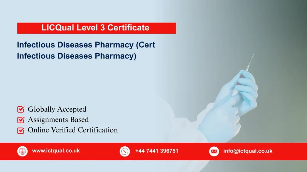 LICQual Level 3 Certificate in Infectious Diseases Pharmacy (Cert Infectious Diseases Pharmacy) 146 LICQual Level 3 Certificate in Infectious Diseases Pharmacy (Cert Infectious Diseases Pharmacy)