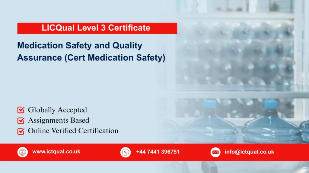 LICQual Level 3 Certificate in Medication Safety and Quality Assurance (Cert Medication Safety) 121 LICQual Level 3 Certificate in Medication Safety and Quality Assurance (Cert Medication Safety)