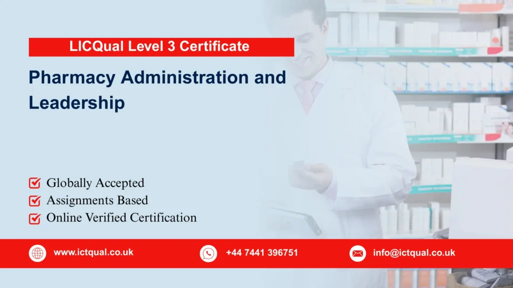 LICQual Level 3 Certificate in Pharmacy Administration and Leadership (Cert Pharmacy Administration) 227 LICQual Level 3 Certificate in Pharmacy Administration and Leadership (Cert Pharmacy Administration)