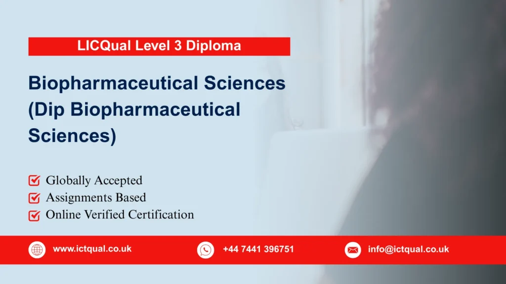 LICQual Level 3 Diploma in Biopharmaceutical Sciences (Dip Biopharmaceutical Sciences) 43 LICQual Level 3 Diploma in Biopharmaceutical Sciences (Dip Biopharmaceutical Sciences)