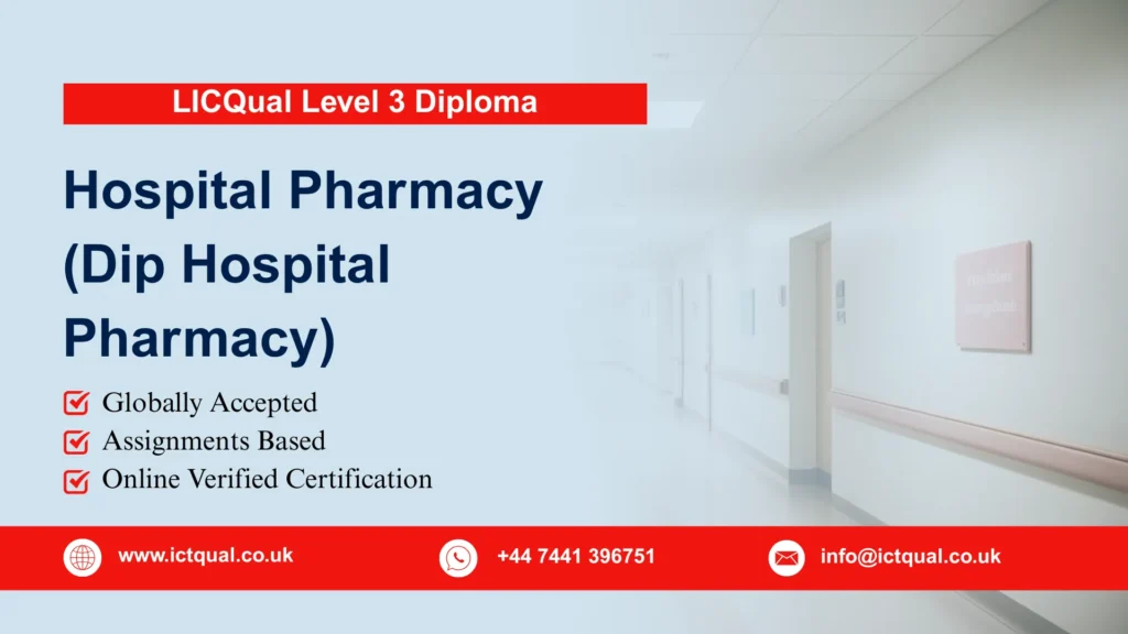 LICQual Level 3 Diploma in Hospital Pharmacy (Dip Hospital Pharmacy) 