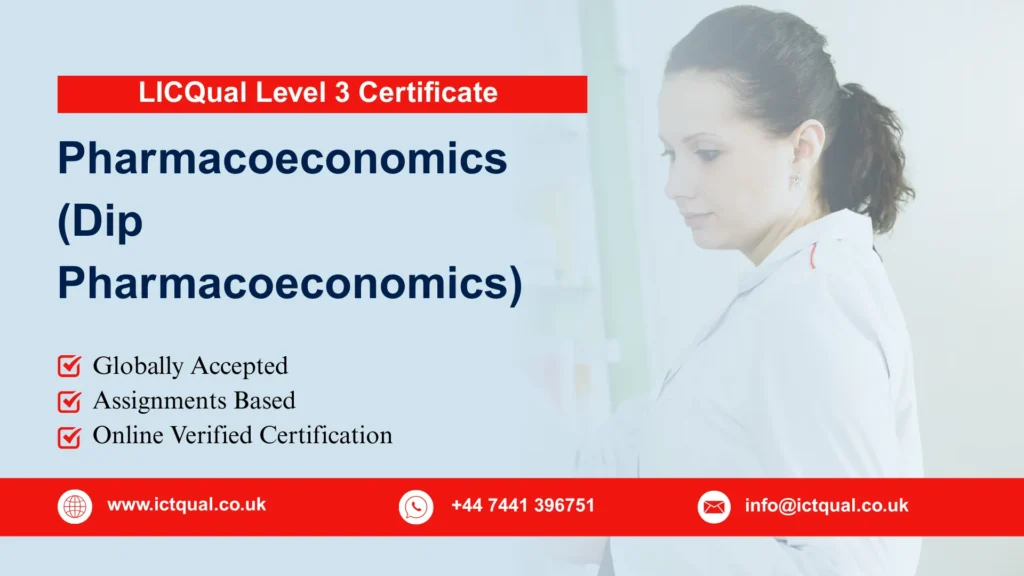 LICQual Level 3 Diploma in Pharmacoeconomics (Dip Pharmacoeconomics) 96 LICQual Level 3 Diploma in Pharmacoeconomics (Dip Pharmacoeconomics)
