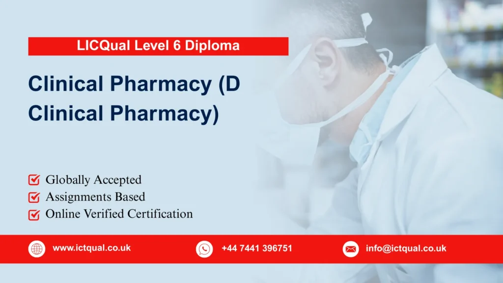 LICQual Level 6 Diploma in Clinical Pharmacy (D Clinical Pharmacy)