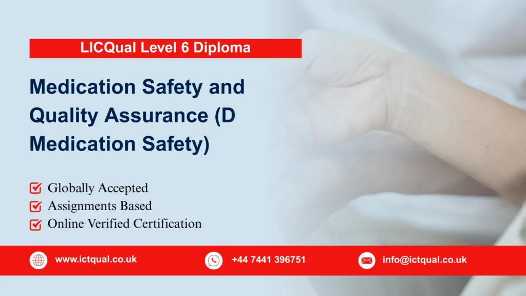 LICQual Level 6 Diploma in Medication Safety and Quality Assurance (D Medication Safety) 293 LICQual Level 6 Diploma in Medication Safety and Quality Assurance (D Medication Safety)