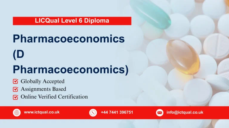 LICQual Level 6 Diploma in Pharmacoeconomics (D Pharmacoeconomics) 