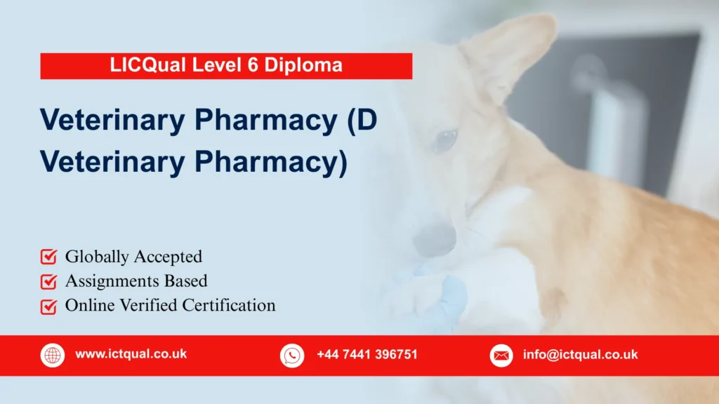 LICQual Level 6 Diploma in Veterinary Pharmacy (D Veterinary Pharmacy) 