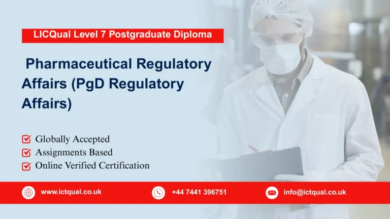 LICQual Level 7 Postgraduate Diploma in Pharmaceutical Regulatory Affairs (PgD Regulatory Affairs)