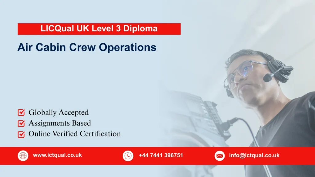 LICQual UK Level 3 Diploma in Air Cabin Crew Operations 206 LICQual UK Level 3 Diploma in Air Cabin Crew Operations