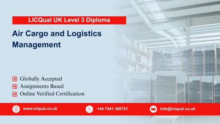 LICQual UK Level 3 Diploma in Air Cargo and Logistics Management