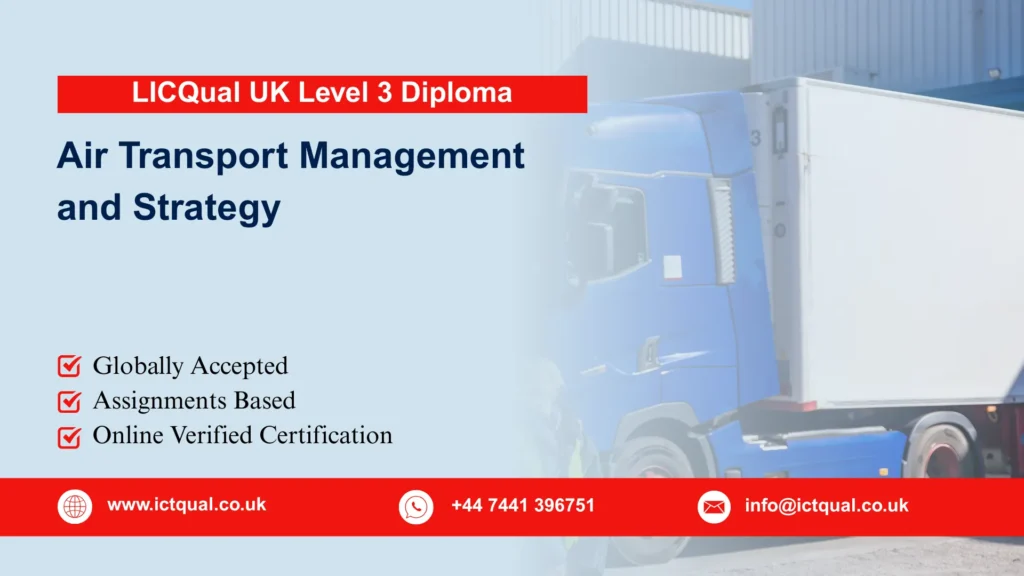 LICQual UK Level 3 Diploma in Air Transport Management and Strategy 232 LICQual UK Level 3 Diploma in Air Transport Management and Strategy