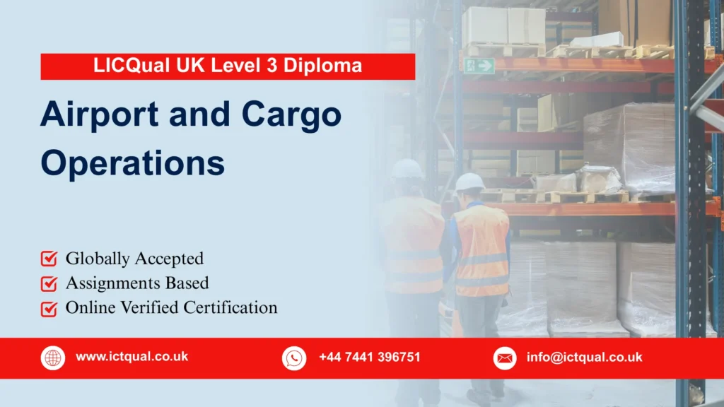 LICQual UK Level 3 Diploma in Airport and Cargo Operations 148 LICQual UK Level 3 Diploma in Airport and Cargo Operations