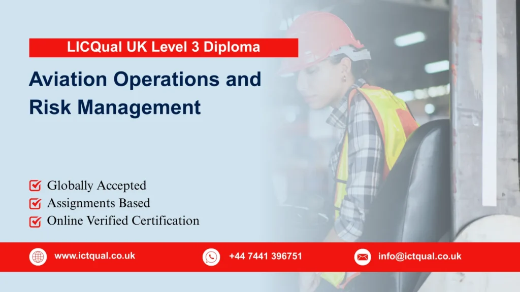 LICQual UK Level 3 Diploma in Aviation Operations and Risk Management 89 LICQual UK Level 3 Diploma in Aviation Operations and Risk Management