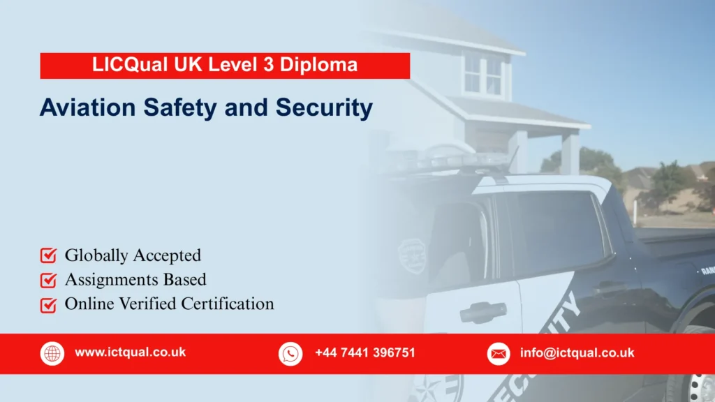 LICQual UK Level 3 Diploma in Aviation Safety and Security 175 LICQual UK Level 3 Diploma in Aviation Safety and Security