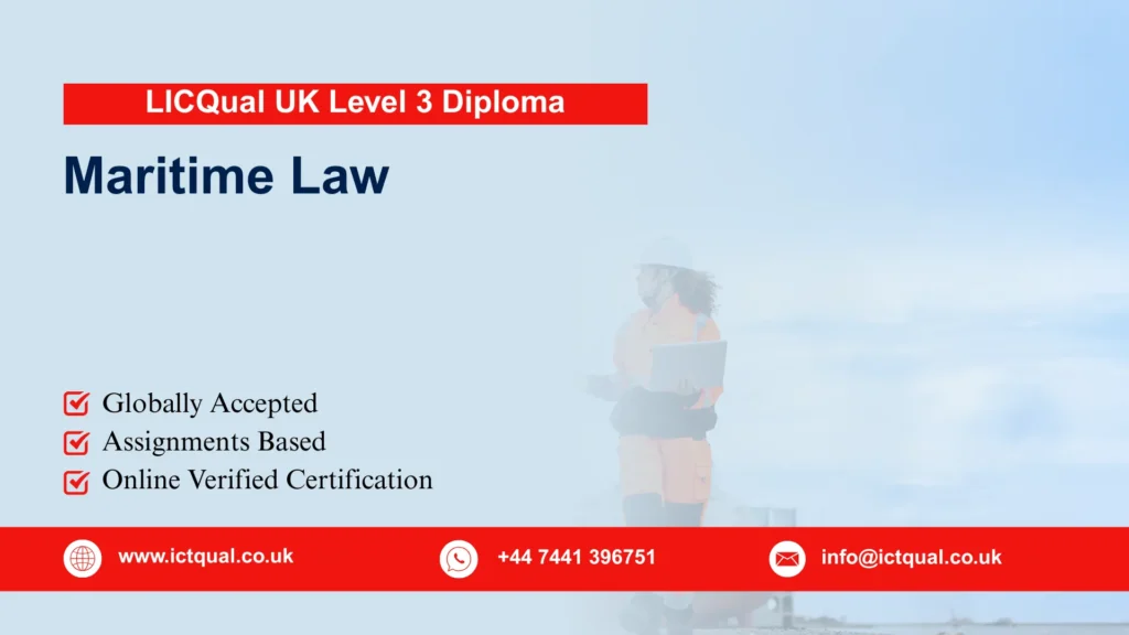 LICQual UK Level 3 Diploma in Maritime Law 24 LICQual UK Level 3 Diploma in Maritime Law