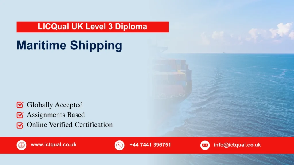 LICQual UK Level 3 Diploma in Maritime Shipping 221 LICQual UK Level 3 Diploma in Maritime Shipping