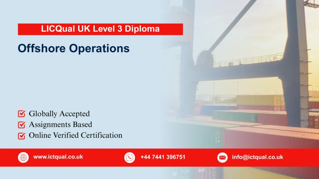 LICQual UK Level 3 Diploma in Offshore Operations 240 LICQual UK Level 3 Diploma in Offshore Operations