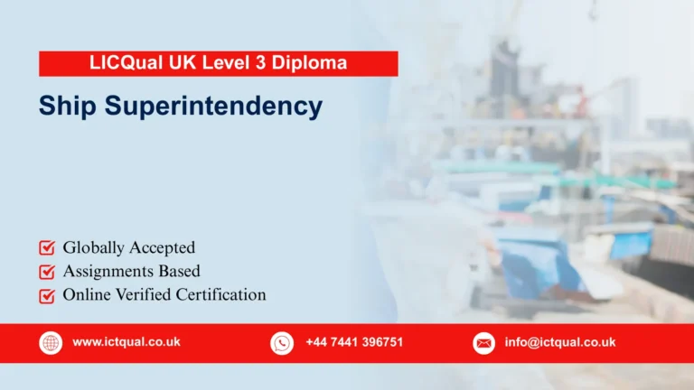 LICQual UK Level 3 Diploma in Ship Superintendency
