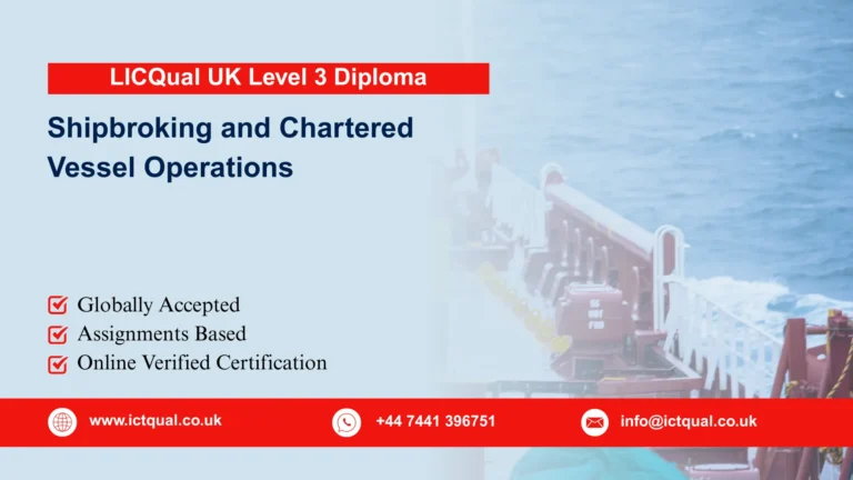 LICQual UK Level 3 Diploma in Shipbroking and Chartered Vessel Operations