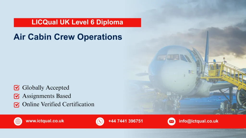 LICQual UK Level 6 Diploma in Air Cabin Crew Operations 157 LICQual UK Level 6 Diploma in Air Cabin Crew Operations
