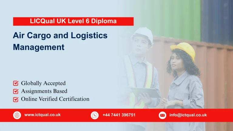 LICQual UK Level 6 Diploma in Air Cargo and Logistics Management