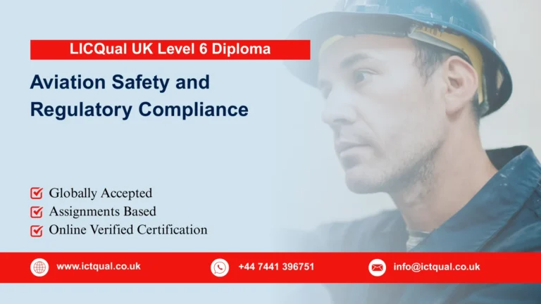 LICQual UK Level 6 Diploma in Aviation Safety and Regulatory Compliance