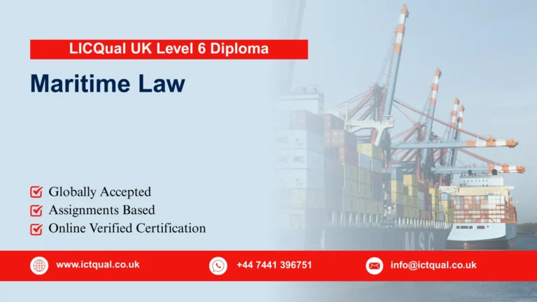 LICQual UK Level 6 Diploma in Maritime Law