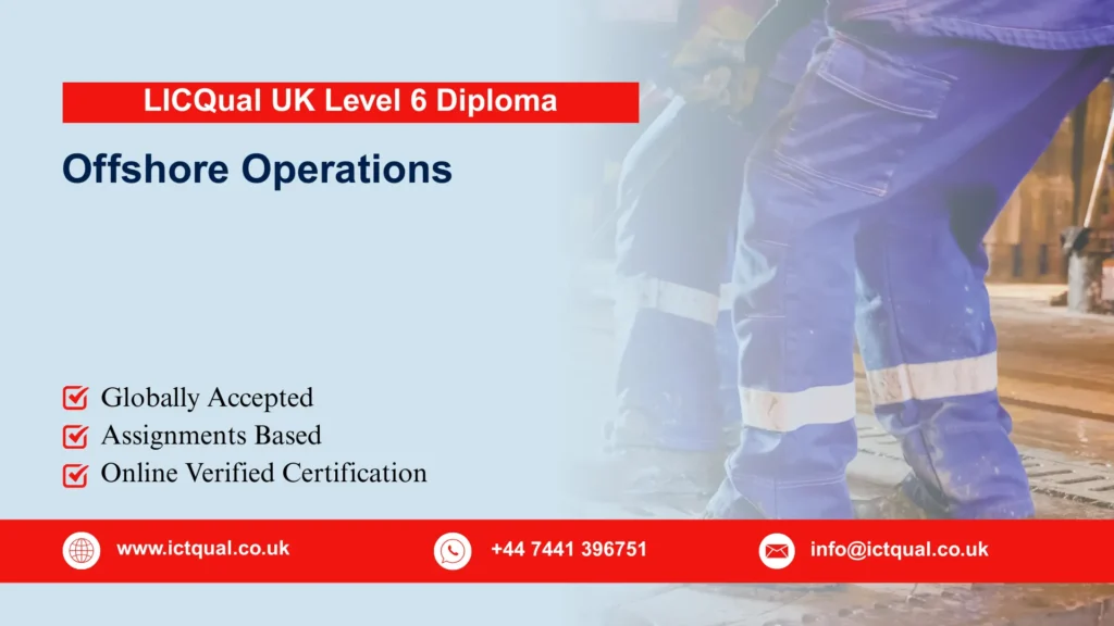 LICQual UK Level 6 Diploma in Offshore Operations