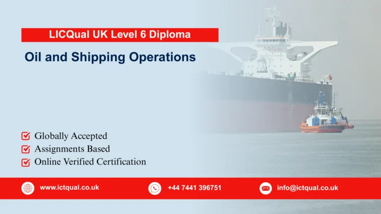 LICQual UK Level 6 Diploma in Oil and Shipping Operations