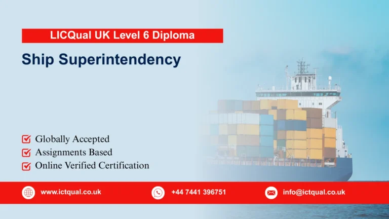 LICQual UK Level 6 Diploma in Ship Superintendency