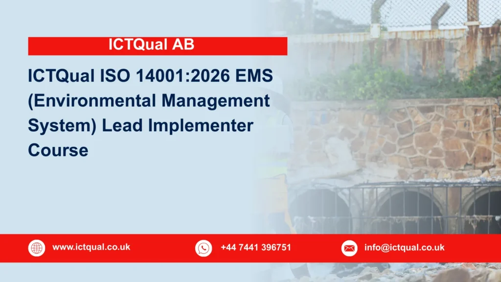 ICTQual ISO 14001:2026 EMS (Environmental Management System) Lead Implementer Course 20 ICTQual ISO 14001:2026 EMS (Environmental Management System) Lead Implementer Course