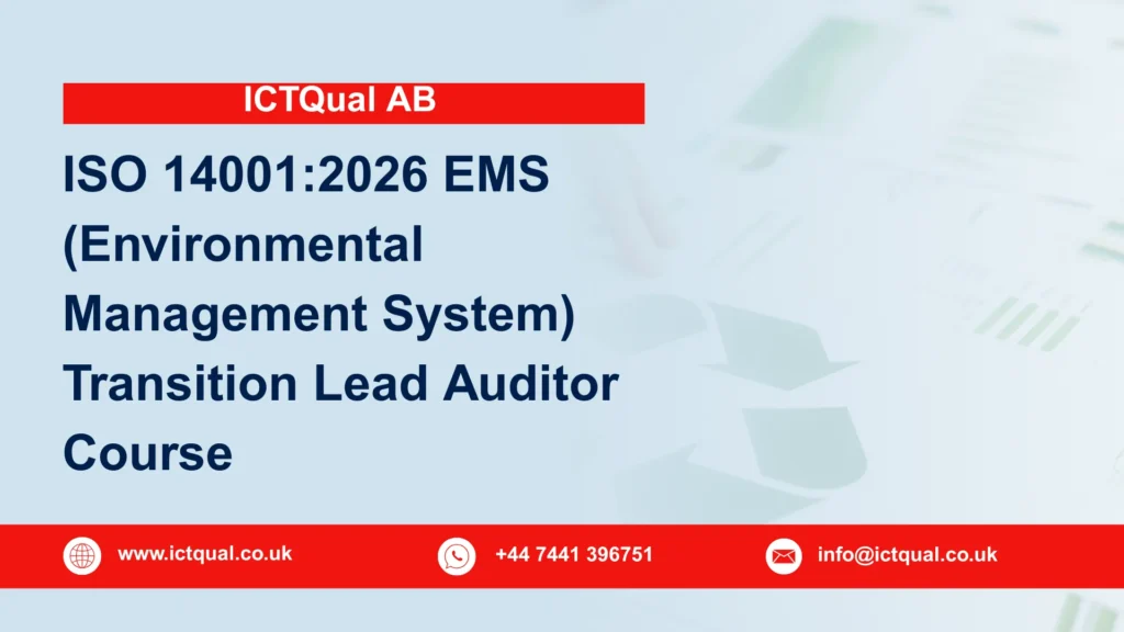 ICTQual ISO 14001:2026 EMS (Environmental Management System) Transition Lead Auditor Course 138 ICTQual ISO 14001:2026 EMS (Environmental Management System) Transition Lead Auditor Course