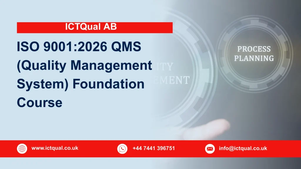 ICTQual ISO 9001:2026 QMS (Quality Management System) Foundation Course 229 ICTQual ISO 9001:2026 QMS (Quality Management System) Foundation Course